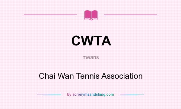 What does CWTA mean? It stands for Chai Wan Tennis Association