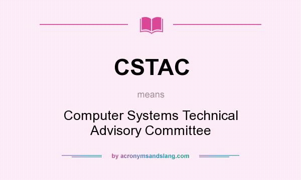 What does CSTAC mean? It stands for Computer Systems Technical Advisory Committee