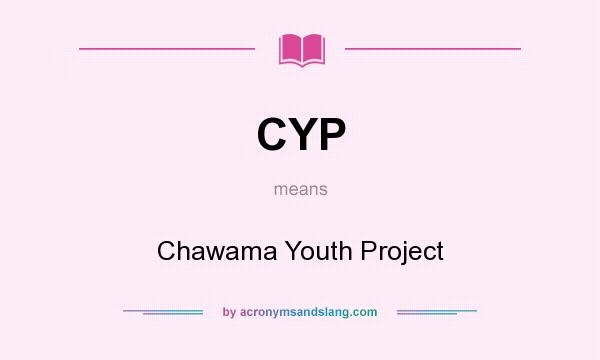 What does CYP mean? It stands for Chawama Youth Project