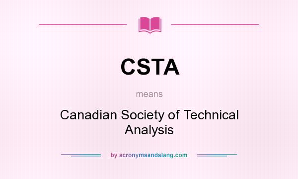 What does CSTA mean? It stands for Canadian Society of Technical Analysis