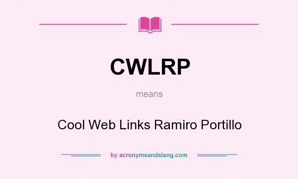 What does CWLRP mean? It stands for Cool Web Links Ramiro Portillo
