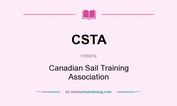 What does CSTA mean? It stands for Canadian Sail Training Association