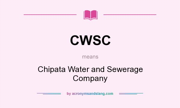 What does CWSC mean? It stands for Chipata Water and Sewerage Company