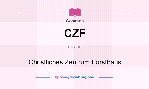 What does CZF mean? It stands for Christliches Zentrum Forsthaus