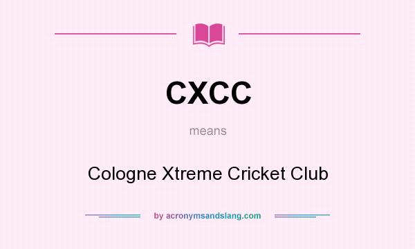 What does CXCC mean? It stands for Cologne Xtreme Cricket Club