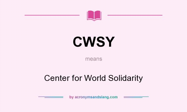 What does CWSY mean? It stands for Center for World Solidarity