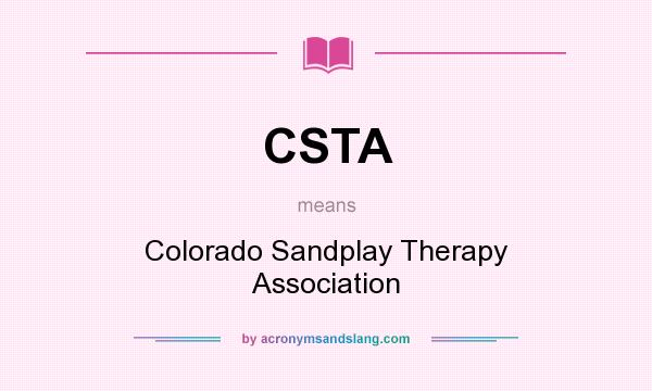 What does CSTA mean? It stands for Colorado Sandplay Therapy Association