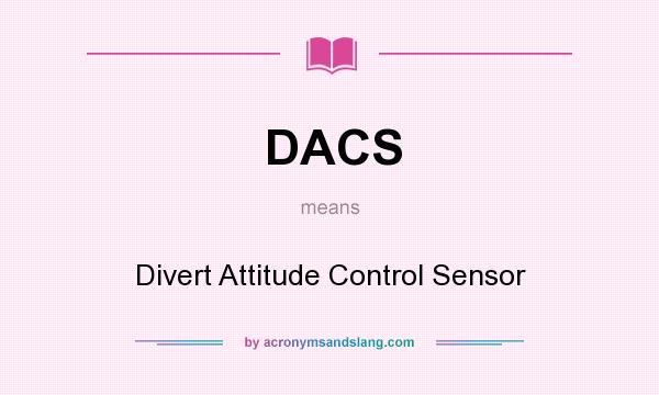 What does DACS mean? It stands for Divert Attitude Control Sensor