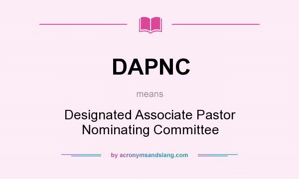 What does DAPNC mean? It stands for Designated Associate Pastor Nominating Committee