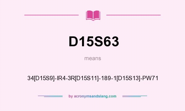 What does D15S63 mean? It stands for 34[D15S9]-IR4-3R[D15S11]-189-1[D15S13]-PW71