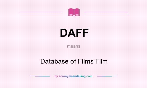 What does DAFF mean? It stands for Database of Films Film