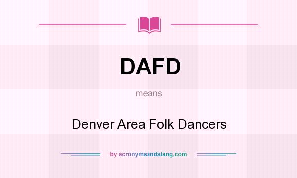 What does DAFD mean? It stands for Denver Area Folk Dancers