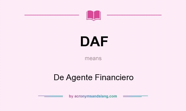 What does DAF mean? It stands for De Agente Financiero