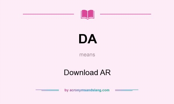 What does DA mean? It stands for Download AR