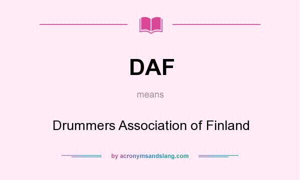 What does DAF mean? It stands for Drummers Association of Finland