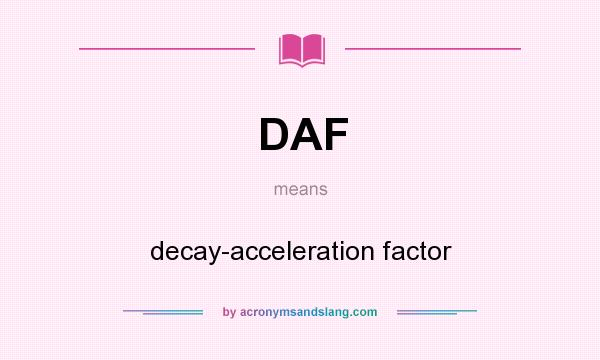 What does DAF mean? It stands for decay-acceleration factor