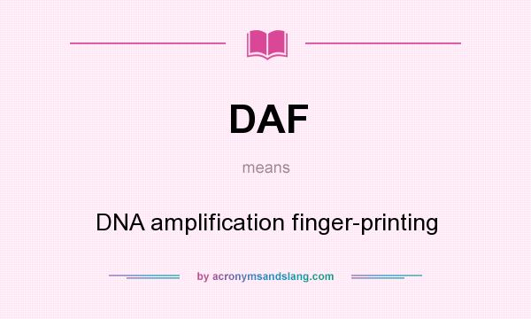 What does DAF mean? It stands for DNA amplification finger-printing