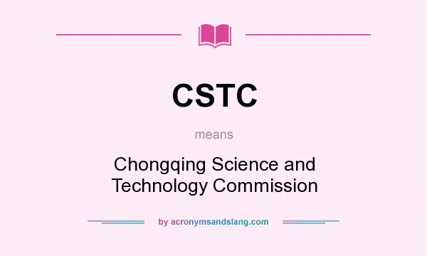 What does CSTC mean? It stands for Chongqing Science and Technology Commission