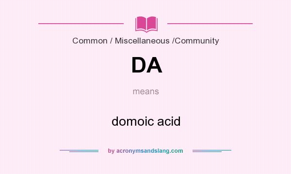 What does DA mean? It stands for domoic acid