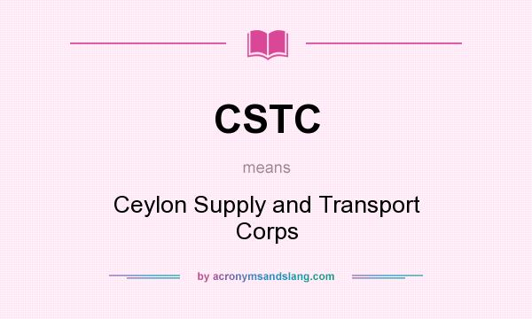 What does CSTC mean? It stands for Ceylon Supply and Transport Corps
