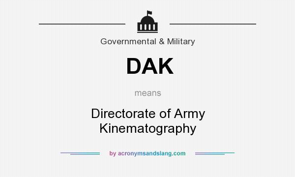 What does DAK mean? It stands for Directorate of Army Kinematography