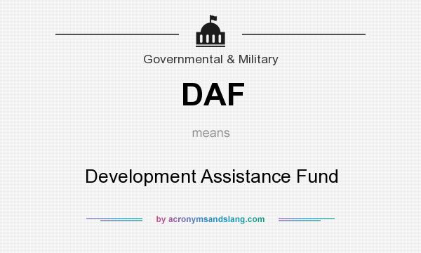 What does DAF mean? It stands for Development Assistance Fund