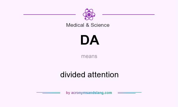 What does DA mean? It stands for divided attention