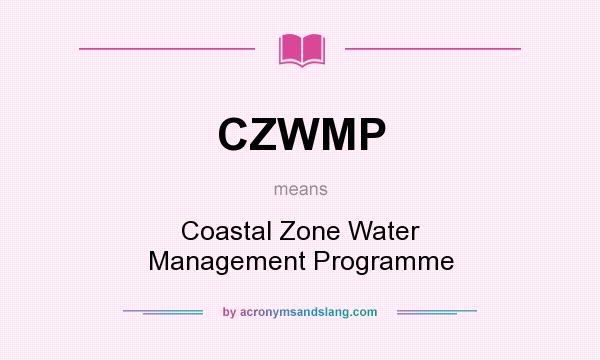 What does CZWMP mean? It stands for Coastal Zone Water Management Programme