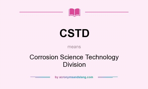 What does CSTD mean? It stands for Corrosion Science Technology Division