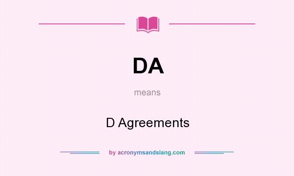 What does DA mean? It stands for D Agreements