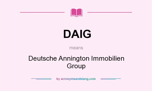 What does DAIG mean? It stands for Deutsche Annington Immobilien Group