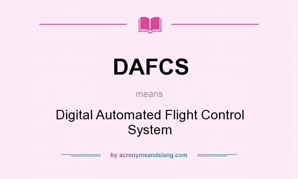 What does DAFCS mean? It stands for Digital Automated Flight Control System