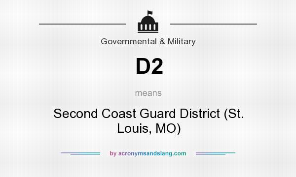 What does D2 mean? It stands for Second Coast Guard District (St. Louis, MO)