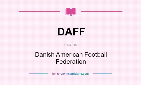 What does DAFF mean? It stands for Danish American Football Federation