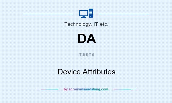 What does DA mean? It stands for Device Attributes