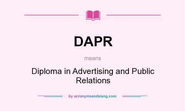 What does DAPR mean? It stands for Diploma in Advertising and Public Relations