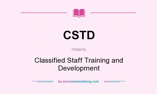What does CSTD mean? It stands for Classified Staff Training and Development