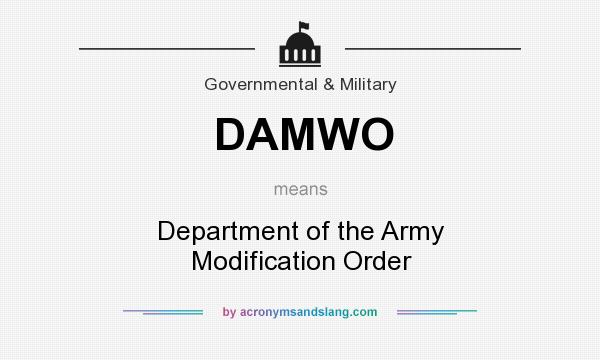 What does DAMWO mean? It stands for Department of the Army Modification Order