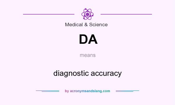 What does DA mean? It stands for diagnostic accuracy