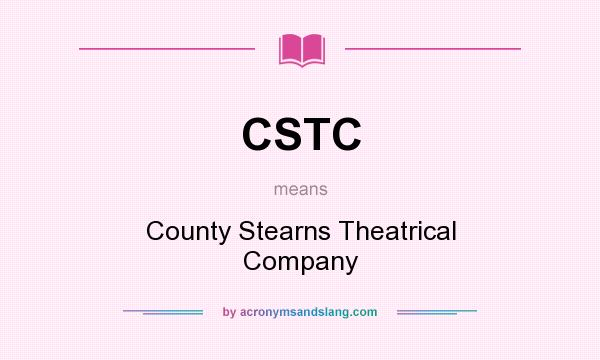 What does CSTC mean? It stands for County Stearns Theatrical Company