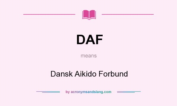 What does DAF mean? It stands for Dansk Aikido Forbund