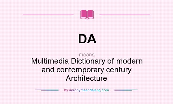 What does DA mean? It stands for Multimedia Dictionary of modern and contemporary century Architecture
