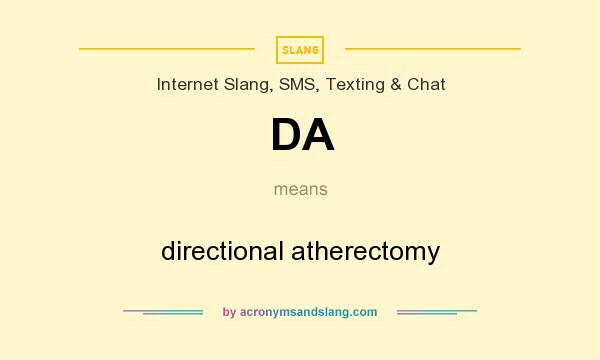 What does DA mean? It stands for directional atherectomy