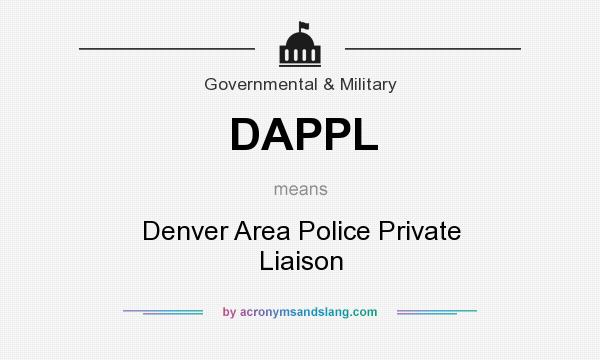 What does DAPPL mean? It stands for Denver Area Police Private Liaison