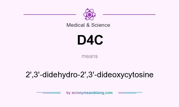 What does D4C mean? It stands for 2`,3`-didehydro-2`,3`-dideoxycytosine