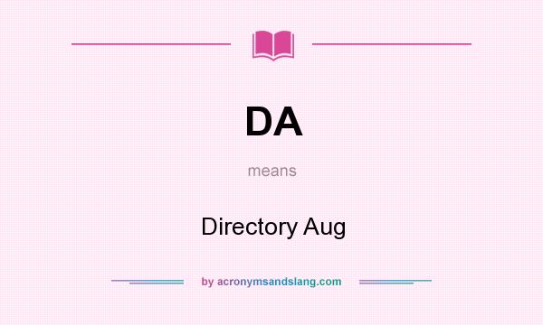 What does DA mean? It stands for Directory Aug