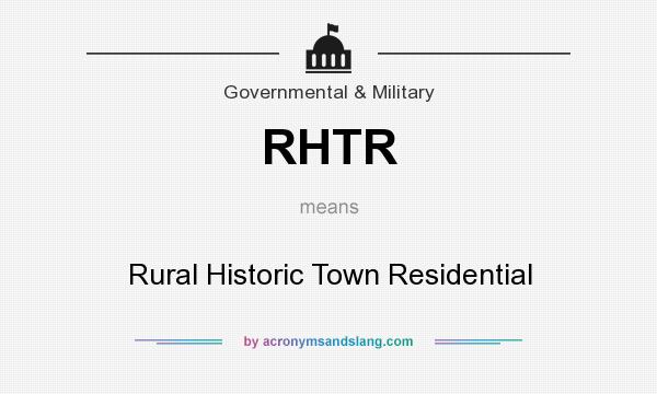 What does RHTR mean? It stands for Rural Historic Town Residential