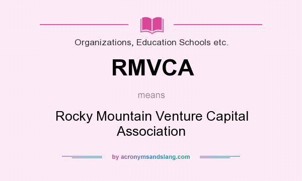 What does RMVCA mean? It stands for Rocky Mountain Venture Capital Association