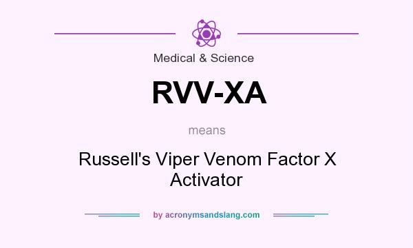 What does RVV-XA mean? It stands for Russell`s Viper Venom Factor X Activator