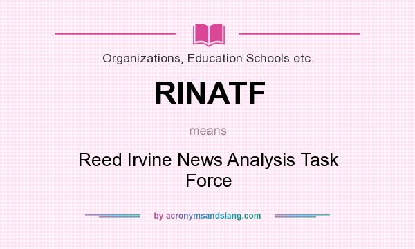 What does RINATF mean? It stands for Reed Irvine News Analysis Task Force